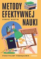 Metody efektywnej nauki. Praktyczny podręcznik. Autor: Robert Martin. SmakLiter.pl Okładka książki Metody efektywnej nauki. Praktyczny podręcznik