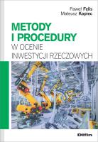 Metody i procedury w ocenie inwestycji rzeczowych. Autor: Felis Paweł, Kopiec Mateusz. SmakLiter.pl Okładka książki Metody i procedury w ocenie inwestycji rzeczowych