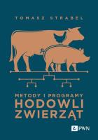 Metody i programy hodowli zwierząt. Autor: Strabel Tomasz. SmakLiter.pl Okładka książki Metody i programy hodowli zwierząt