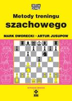 Metody treningu szachowego wyd. 2022. Autor: Dworecki Mark, Artur Jusupow. SmakLiter.pl Okładka książki Metody treningu szachowego wyd. 2022