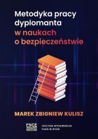 Metodyka pracy dyplomanta w naukach o bezpiecz. Autor: Marek Zbigniew Kulisz. SmakLiter.pl Okładka książki Metodyka pracy dyplomanta w naukach o bezpiecz