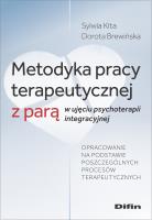 Metodyka pracy terapeutycznej z parą w ujęciu psychoterapii integracyjnej. Autor: Kita Sylwia, Brewińska Dorota. SmakLiter.pl Okładka książki Metodyka pracy terapeutycznej z parą w ujęciu psychoterapii integracyjnej