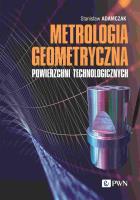 Metrologia geometryczna powierzchni technologicznych. Autor: Adamczak Stanisław. SmakLiter.pl Okładka książki Metrologia geometryczna powierzchni technologicznych
