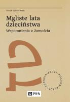 Mgliste lata dzieciństwa. Wspomnienia z Zamościa. Żydzi. Polska. Autobiografia. Autor: Icchok Lejbusz Perec. SmakLiter.pl Okładka książki Mgliste lata dzieciństwa. Wspomnienia z Zamościa. Żydzi. Polska. Autobiografia