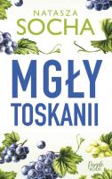 Mgły Toskanii. Autor: Natasza Socha. SmakLiter.pl Okładka książki Mgły Toskanii