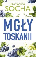 Mgły Toskanii. Autor: Natasza Socha. SmakLiter.pl Okładka książki Mgły Toskanii