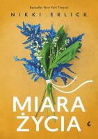 Miara życia. Autor: Erlick Nikki, Sznajder Anna. SmakLiter.pl Okładka książki Miara życia