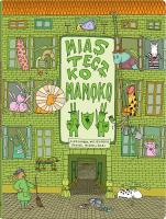 Miasteczko Mamoko wyd. 4. Autor: Mizielińska Aleksandra, Mizieliński Daniel. SmakLiter.pl Okładka książki Miasteczko Mamoko wyd. 4