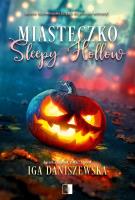 Miasteczko Sleepy Hollow. Autor: Iga Daniszewska. SmakLiter.pl Okładka książki Miasteczko Sleepy Hollow