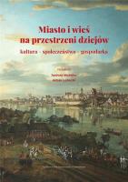 Miasto i wieś na przestrzeni dziejów. Wydawca: Wydawnictwo Uniwersytetu Gdańskiego. SmakLiter.pl Opakowanie Miasto i wieś na przestrzeni dziejów