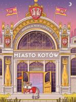 Miasto Kotów. Autor: Nikola Kucharska. SmakLiter.pl Okładka książki Miasto Kotów