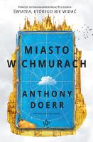 Miasto w chmurach. Autor: Anthony Doerr. SmakLiter.pl Okładka książki Miasto w chmurach