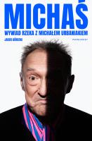 Michaś. Wywiad rzeka z Michałem Urbaniakiem. Autor: Górecki Jacek. SmakLiter.pl Okładka książki Michaś. Wywiad rzeka z Michałem Urbaniakiem