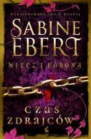 Miecz i korona. Czas zdrajców. Autor: Ebert Sabine. SmakLiter.pl Okładka książki Miecz i korona. Czas zdrajców
