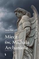 Miecz św. Michała Archanioła. Autor: Żak Artur. SmakLiter.pl Okładka książki Miecz św. Michała Archanioła