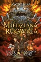 Miedziana rękawica. Autor: Clare Cassandra, Black Holly. SmakLiter.pl Okładka książki Miedziana rękawica