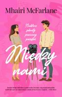 Między nami. Autor: Mhairi Mcfarlane. SmakLiter.pl Okładka książki Między nami