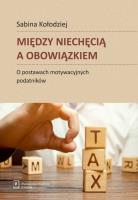 Między niechęcią a obowiązkiem. Autor: Kołodziej Sabina. SmakLiter.pl Okładka książki Między niechęcią a obowiązkiem
