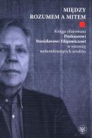 Między rozumem a mitem.. Autor: Sławomir Józefowicz, Kassner Maciej, Nowak Leszek. SmakLiter.pl Okładka książki Między rozumem a mitem.