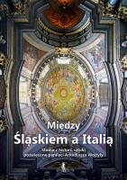 Między Śląskiem a Italią. Autor: Andrzej Kozieł, Wyrzykowska Małgorzata. SmakLiter.pl Okładka książki Między Śląskiem a Italią