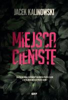 Miejsca cieniste. Autor: Kalinowski Jacek. SmakLiter.pl Okładka książki Miejsca cieniste