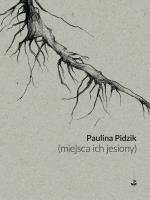 (miejsca ich jesiony). Autor: Pidzik Paulina. SmakLiter.pl Okładka książki (miejsca ich jesiony)