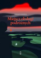 Miejsca obsługi podróżnych. Autor: Jakubowski Jarosław. SmakLiter.pl Okładka książki Miejsca obsługi podróżnych
