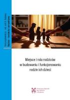 Miejsce i rola rodziców w budowaniu... Autor: Jacek Siewiora, Cymanow-Sosin Klaudia, Grzegorz G. SmakLiter.pl Okładka książki Miejsce i rola rodziców w budowaniu..
