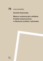 Okładka książki Miejsce urodzenia jako uwikłanie. Projekty tożsamościowe w literaturze polskiej i żydowskiej