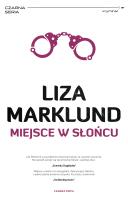 Miejsce w słońcu wyd. 2022. Autor: Liza Marklund. SmakLiter.pl Okładka książki Miejsce w słońcu wyd. 2022