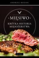 Mięsiwo. Krótka historia mięsożerstwa. Autor: Kozioł Andrzej. SmakLiter.pl Okładka książki Mięsiwo. Krótka historia mięsożerstwa