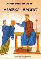 Mieszko Lambert. Autor: Andrzej Stanisław Sepioł. SmakLiter.pl Okładka książki Mieszko Lambert