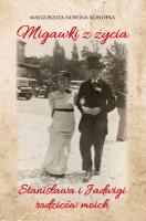 Okładka książki Migawki z życia Stanisława i Jadwigi - rodziców moich