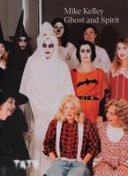 Okładka książki Mike Kelley: Ghost and Spirit