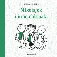 Mikołajek i inne chłopaki. Autor: Jean-Jacques Sempé, René Goscinny. SmakLiter.pl Okładka książki Mikołajek i inne chłopaki