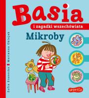 Mikroby. Basia i zagadki wszechświata. Basia. Autor: Stanecka Zofia. SmakLiter.pl Okładka książki Mikroby. Basia i zagadki wszechświata. Basia