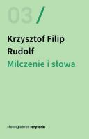 Milczenie i słowa. Autor: Rudolf Krzysztof Filip. SmakLiter.pl Okładka książki Milczenie i słowa