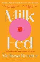 Milk Fed wer. angielska. Autor: Melissa Broder. SmakLiter.pl Okładka książki Milk Fed wer. angielska