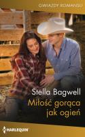 Miłość gorąca jak ogień. Autor: Stella Bagwell. SmakLiter.pl Okładka książki Miłość gorąca jak ogień