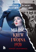 Miłość, krew i wojna 1920 - uszkodzone. Autor: Sławomir Koper, Robert Miękus. SmakLiter.pl Okładka książki Miłość, krew i wojna 1920 - uszkodzone