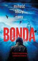 Miłość leczy rany w.2. Autor: Katarzyna Bonda. SmakLiter.pl Okładka książki Miłość leczy rany w.2