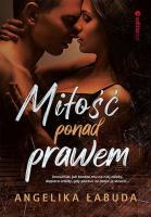 Miłość ponad prawem. Autor: Łabuda Angelika. SmakLiter.pl Okładka książki Miłość ponad prawem