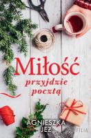 Miłość przyjdzie pocztą. Autor: Jeż Agnieszka. SmakLiter.pl Okładka książki Miłość przyjdzie pocztą
