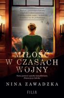 Miłość w czasach wojny. Autor: Nina Zawadzka. SmakLiter.pl Okładka książki Miłość w czasach wojny