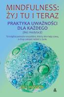 Mindfulness: żyj tu i teraz. Praktyka uważności.... Autor: Gill Hasson. SmakLiter.pl Okładka książki Mindfulness: żyj tu i teraz. Praktyka uważności...