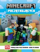Minecraft dla początkujących. Podręcznik. Autor: Milton Stephanie, Ryan Marsh, Anna Hikiert. SmakLiter.pl Okładka książki Minecraft dla początkujących. Podręcznik