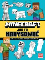 Minecraft. Jak to narysować. Oficjalny przewodnik. Autor:   Praca zbiorowa. SmakLiter.pl Okładka książki Minecraft. Jak to narysować. Oficjalny przewodnik