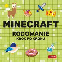 Minecraft Kodowanie krok po kroku. Autor: Pluta Katarzyna. SmakLiter.pl Okładka książki Minecraft Kodowanie krok po kroku