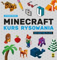 Minecraft Kurs rysowania wyd. 2023. Autor: Pluta Katarzyna. SmakLiter.pl Okładka książki Minecraft Kurs rysowania wyd. 2023