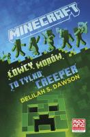Minecraft. Łowcy mobów. To tylko creeper. Autor: Delilah Dawson, Ewa Ziembińska. SmakLiter.pl Okładka książki Minecraft. Łowcy mobów. To tylko creeper
